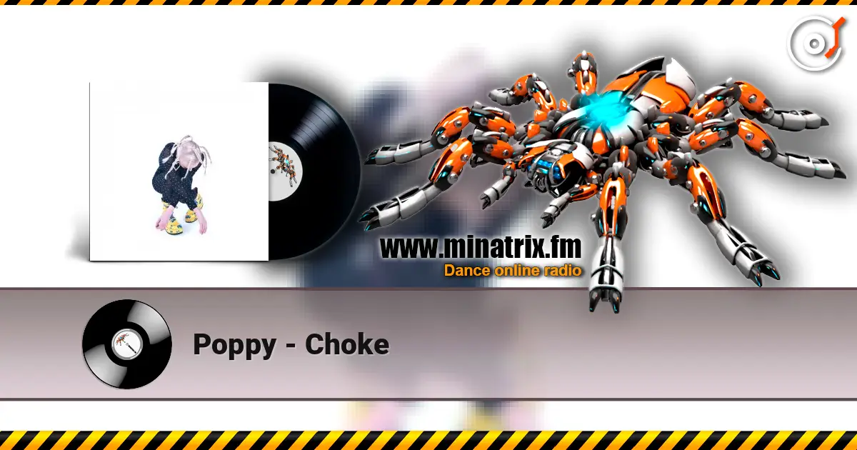 Poppy - Choke écouter en ligne en haute qualité | Minatrix.FM
