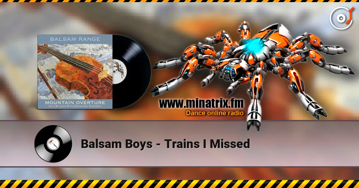 Balsam Boys - Trains I Missed écouter en ligne en haute qualité | Minatrix.FM