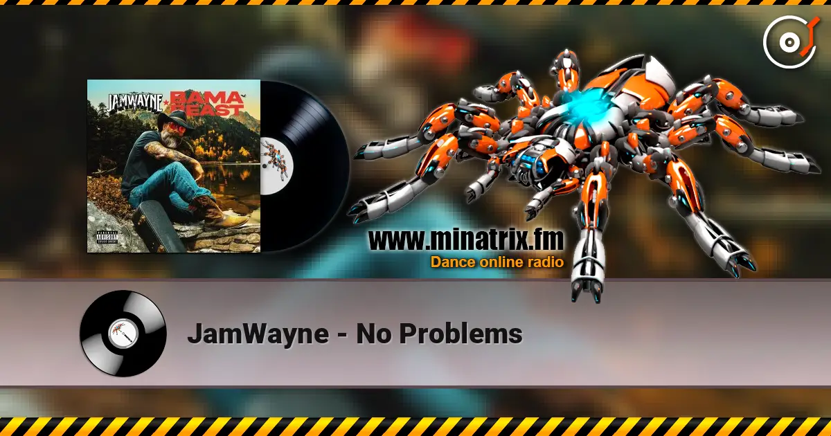 JamWayne - No Problems écouter en ligne en haute qualité | Minatrix.FM