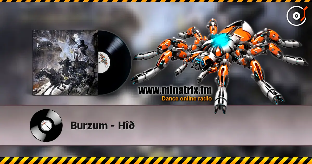 Burzum - Hîð écouter en ligne en haute qualité | Minatrix.FM