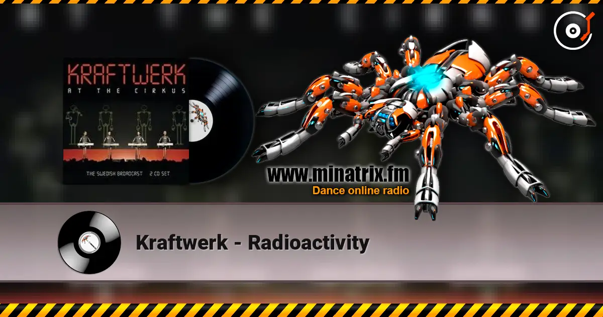 Kraftwerk - Radioactivity écouter en ligne en haute qualité | Minatrix.FM