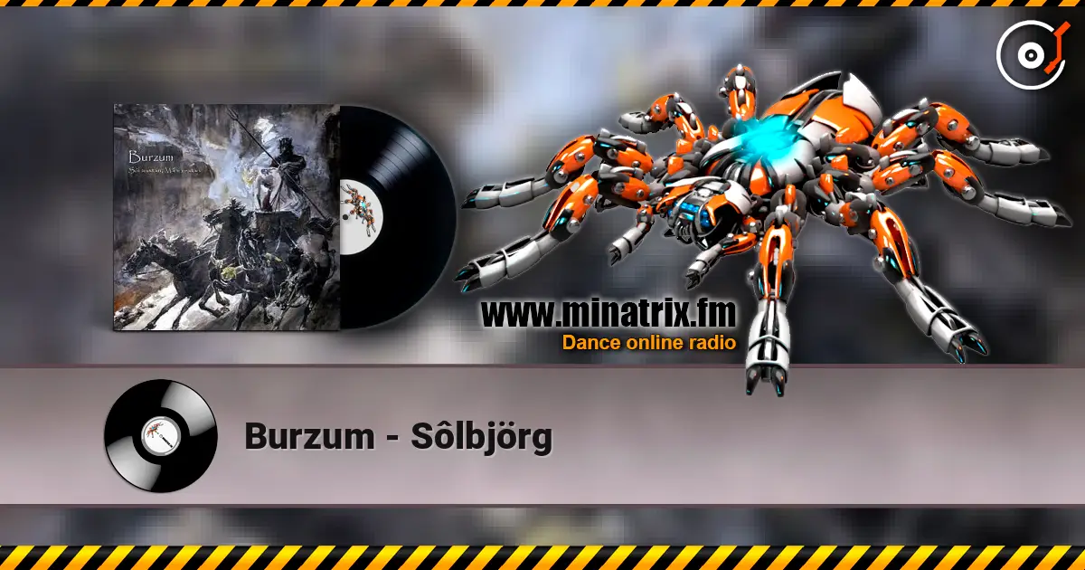 Burzum - Sôlbjörg écouter en ligne en haute qualité | Minatrix.FM