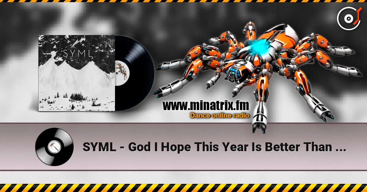 SYML - God I Hope This Year Is Better Than The Last écouter en ligne en haute qualité | Minatrix.FM