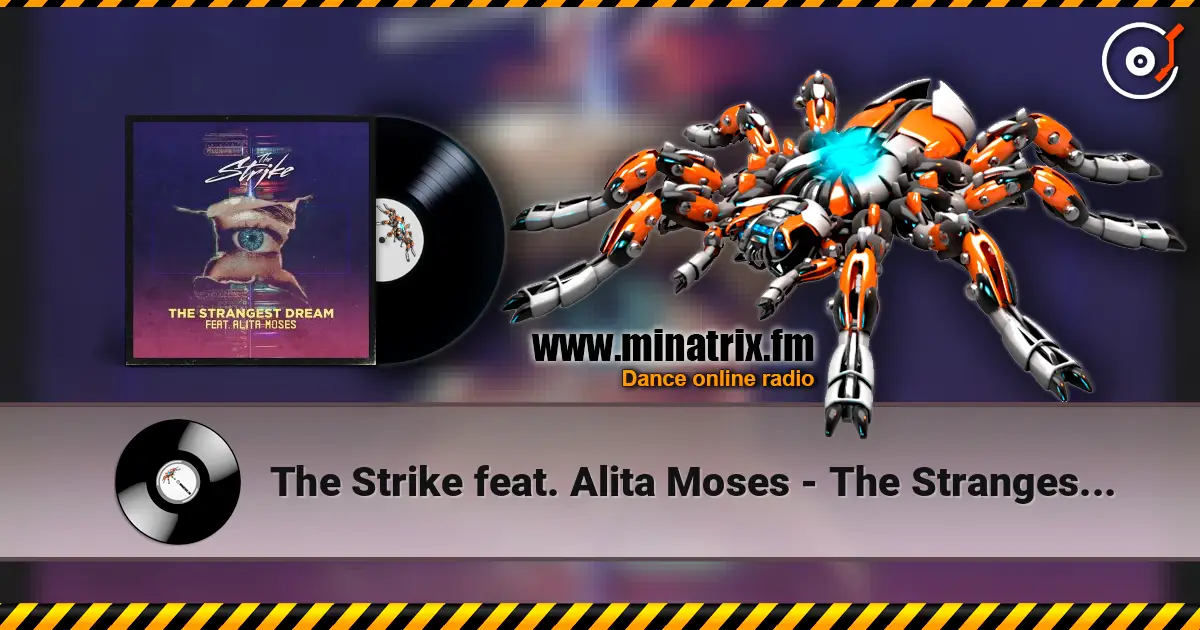 The Strike feat. Alita Moses - The Strangest Dream écouter en ligne en haute qualité | Minatrix.FM