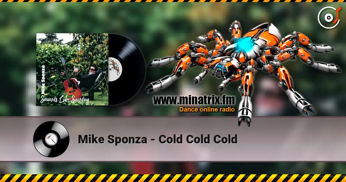 Mike Sponza - Cold Cold Cold écouter en ligne en haute qualité | Minatrix.FM