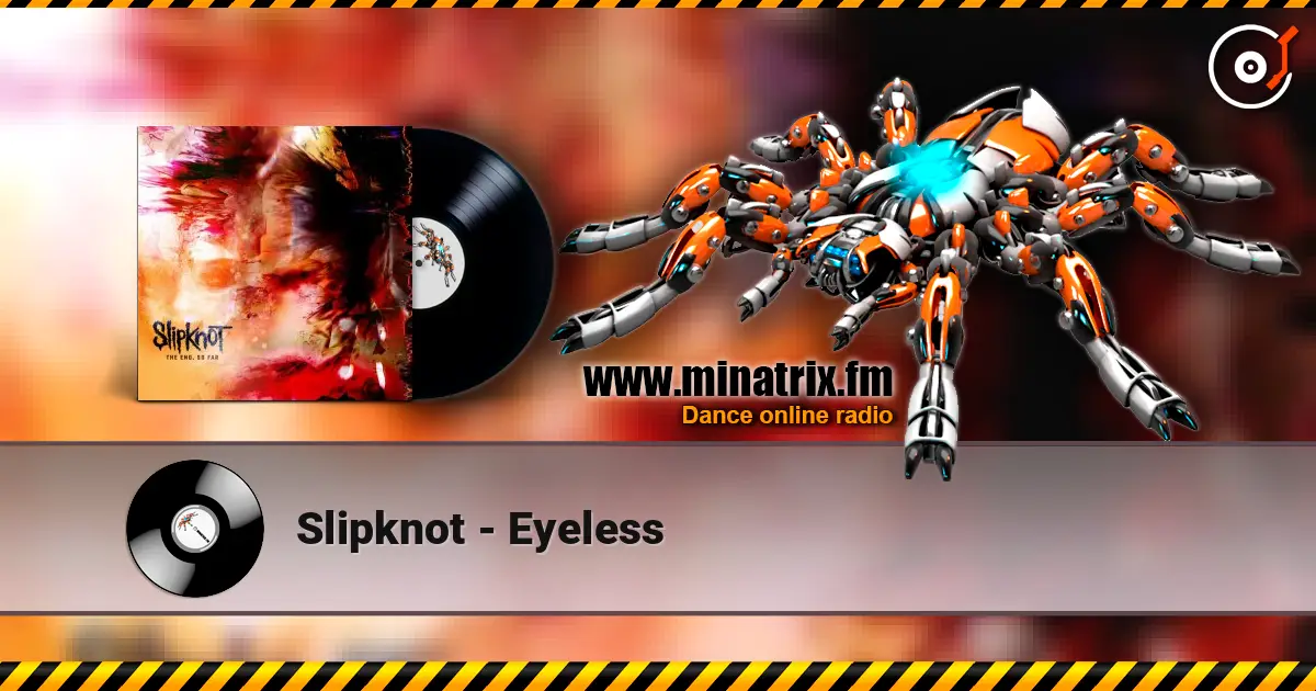 Slipknot - Eyeless écouter en ligne en haute qualité | Minatrix.FM