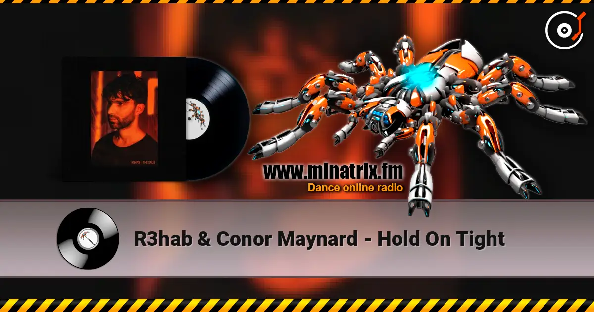 R3hab & Conor Maynard - Hold On Tight écouter en ligne en haute qualité | Minatrix.FM