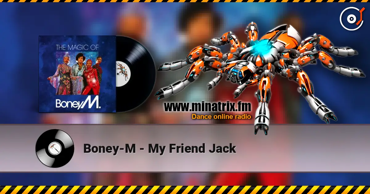 Boney-M - My Friend Jack écouter en ligne en haute qualité | Minatrix.FM