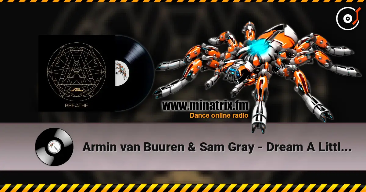 Armin van Buuren & Sam Gray - Dream A Little Dream (Extended Mix) écouter en ligne en haute qualité | Minatrix.FM