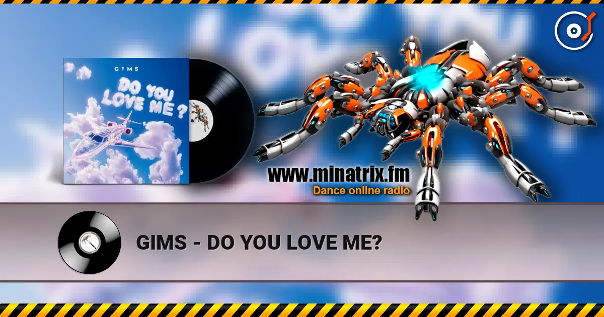 GIMS - DO YOU LOVE ME? écouter en ligne en haute qualité | Minatrix.FM