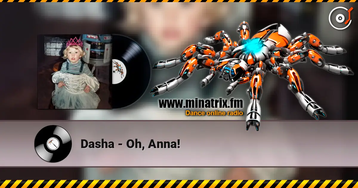 Dasha - Oh, Anna! écouter en ligne en haute qualité | Minatrix.FM