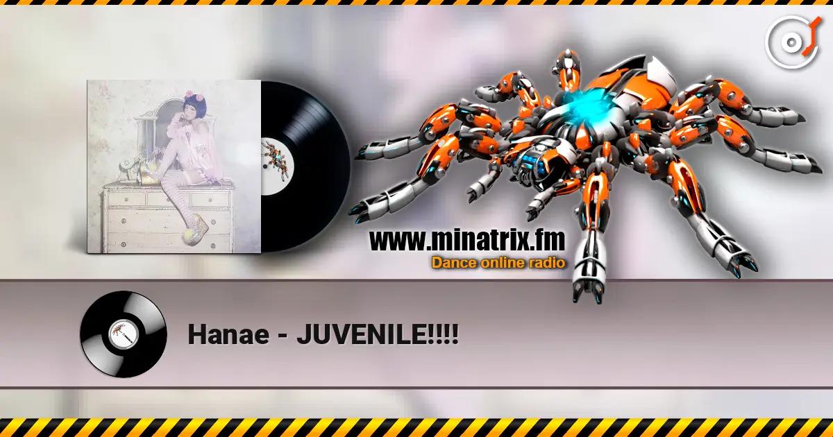 Hanae - JUVENILE!!!! écouter en ligne en haute qualité | Minatrix.FM