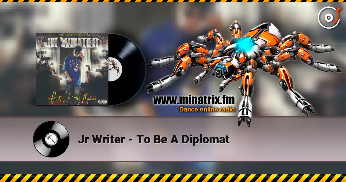 Jr Writer - To Be A Diplomat écouter en ligne en haute qualité | Minatrix.FM
