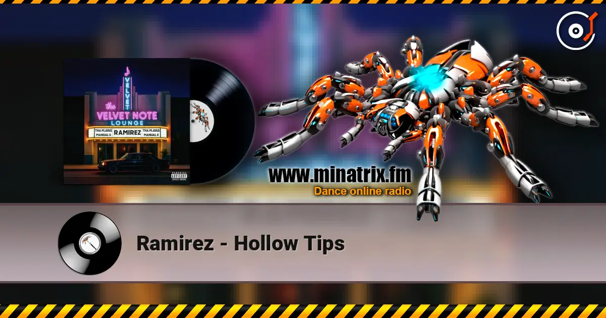 Ramirez - Hollow Tips écouter en ligne en haute qualité | Minatrix.FM