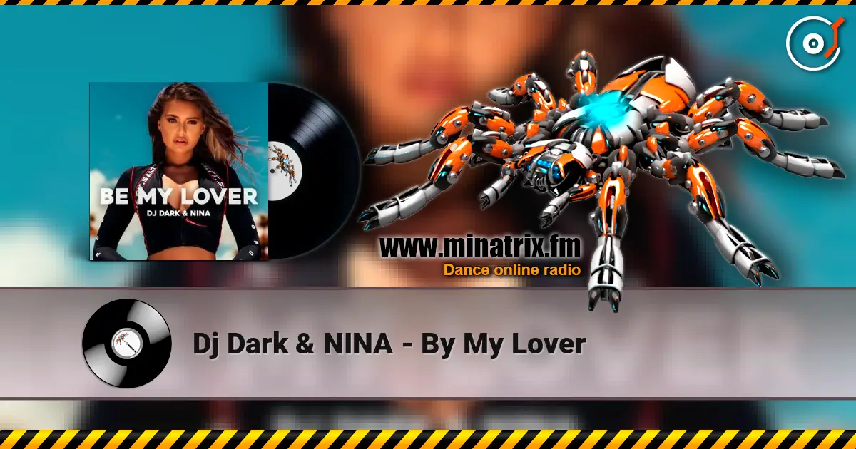 Dj Dark & NINA - By My Lover écouter en ligne en haute qualité | Minatrix.FM