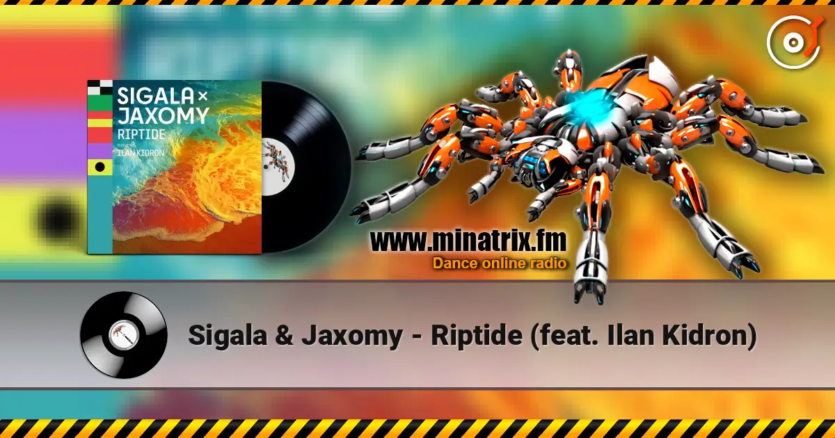 Sigala & Jaxomy - Riptide (feat. Ilan Kidron) écouter en ligne en haute qualité | Minatrix.FM