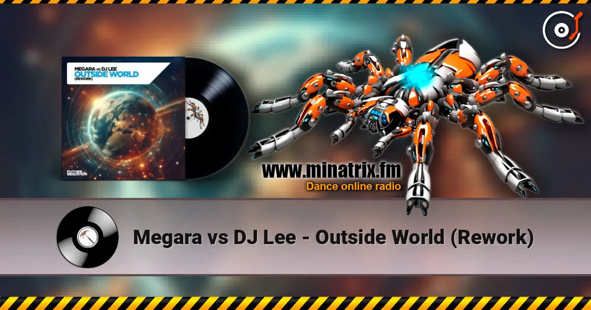 Megara vs DJ Lee - Outside World (Rework) écouter en ligne en haute qualité | Minatrix.FM
