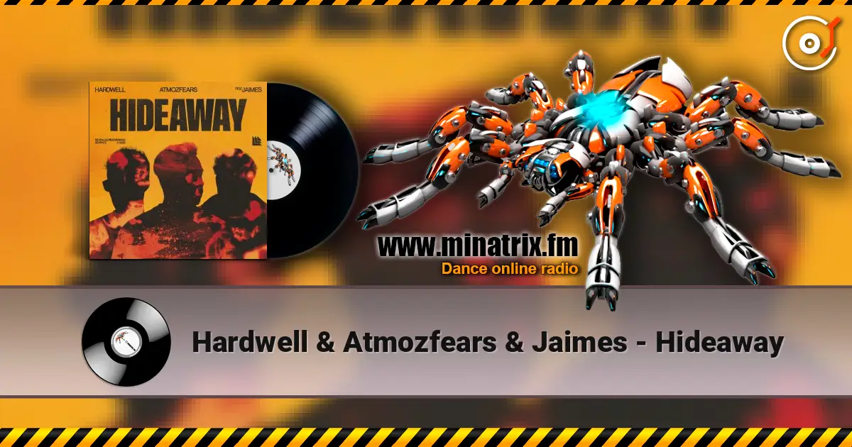 Hardwell & Atmozfears & Jaimes - Hideaway écouter en ligne en haute qualité | Minatrix.FM