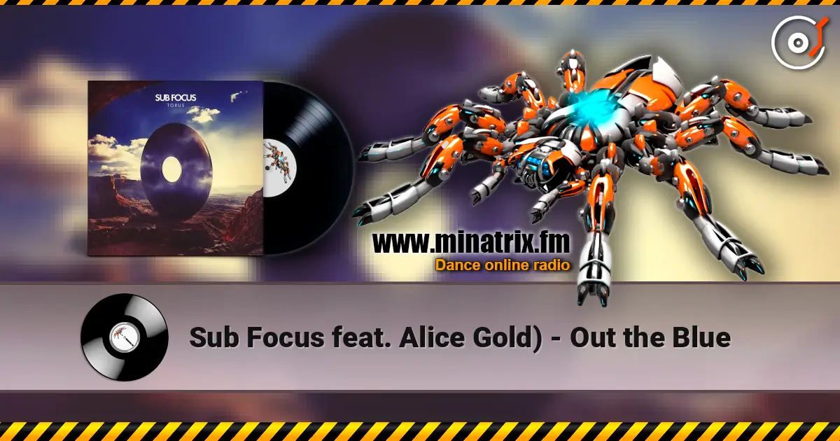 Sub Focus feat. Alice Gold) - Out the Blue écouter en ligne en haute qualité | Minatrix.FM
