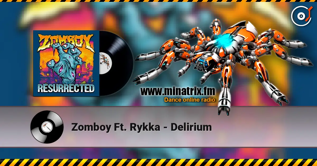 Zomboy Ft. Rykka - Delirium écouter en ligne en haute qualité | Minatrix.FM