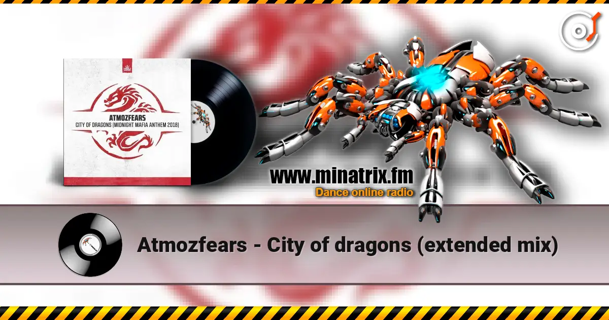 Atmozfears - City of dragons (extended mix) écouter en ligne en haute qualité | Minatrix.FM