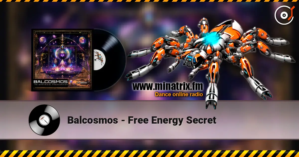 Balcosmos - Free Energy Secret écouter en ligne en haute qualité | Minatrix.FM