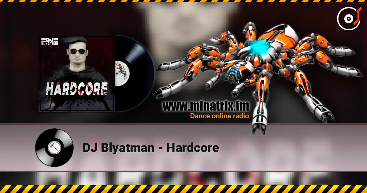 DJ Blyatman - Hardcore écouter en ligne en haute qualité | Minatrix.FM