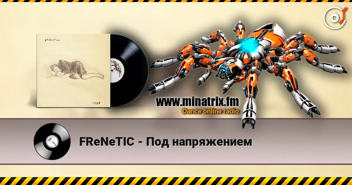 FReNeTIC - Под напряжением écouter en ligne en haute qualité | Minatrix.FM