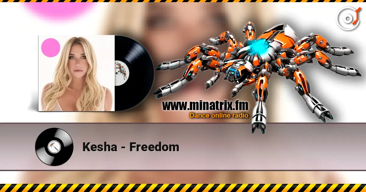 Kesha - Freedom écouter en ligne en haute qualité | Minatrix.FM