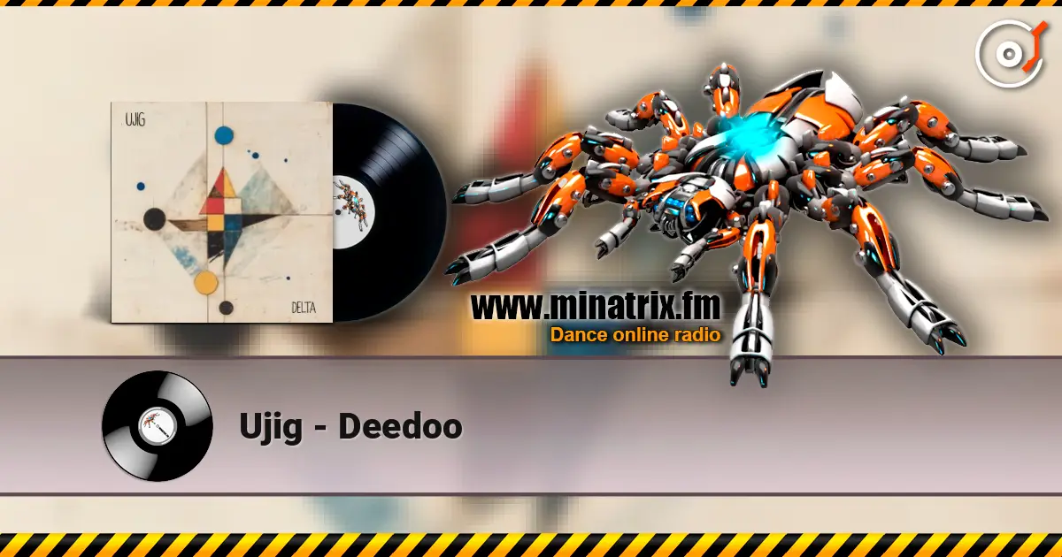 Ujig - Deedoo écouter en ligne en haute qualité | Minatrix.FM