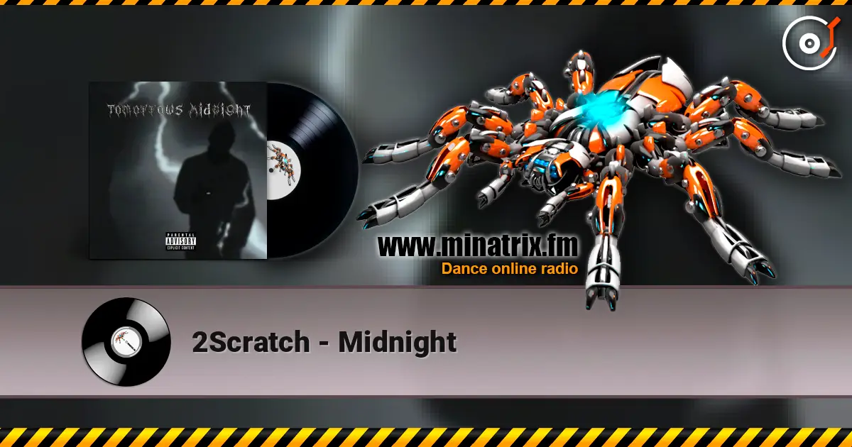 2Scratch - Midnight écouter en ligne en haute qualité | Minatrix.FM