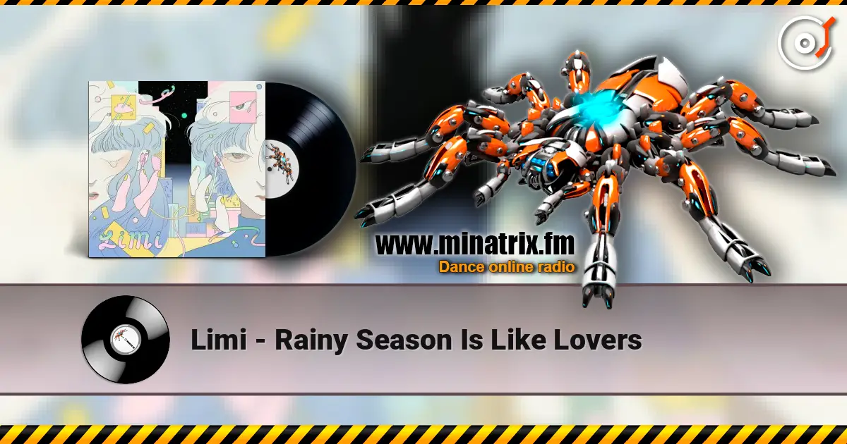 Limi - Rainy Season Is Like Lovers écouter en ligne en haute qualité | Minatrix.FM