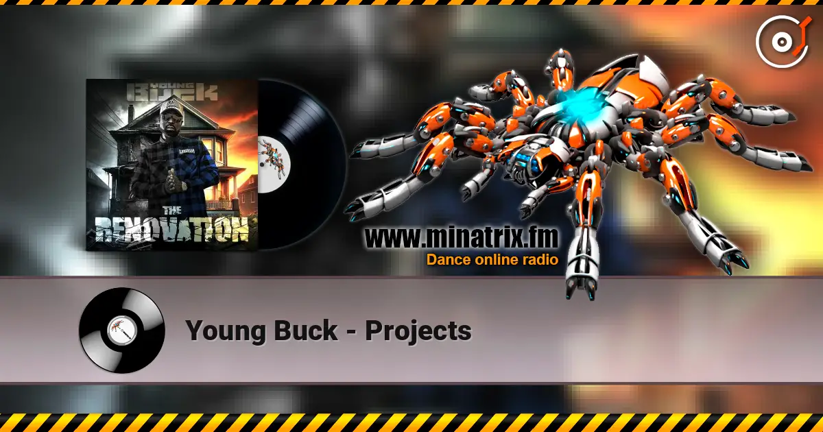 Young Buck - Projects écouter en ligne en haute qualité | Minatrix.FM