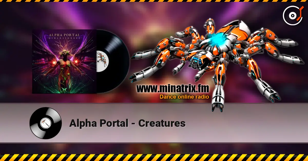 Alpha Portal - Creatures écouter en ligne en haute qualité | Minatrix.FM