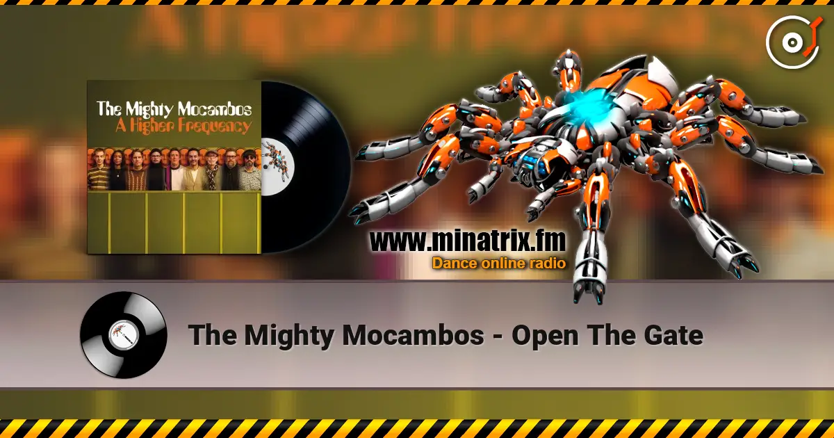 The Mighty Mocambos - Open The Gate écouter en ligne en haute qualité | Minatrix.FM