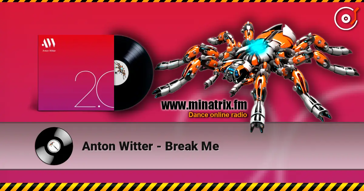 Anton Witter - Break Me écouter en ligne en haute qualité | Minatrix.FM
