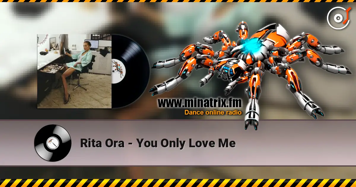 Rita Ora - You Only Love Me écouter en ligne en haute qualité | Minatrix.FM