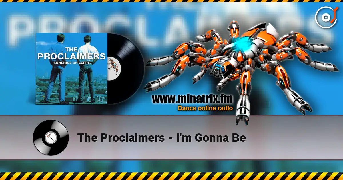 The Proclaimers - I'm Gonna Be écouter en ligne en haute qualité | Minatrix.FM