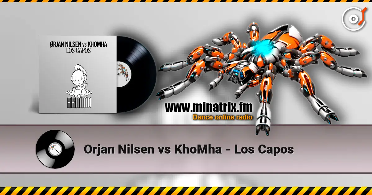 Orjan Nilsen vs KhoMha - Los Capos écouter en ligne en haute qualité | Minatrix.FM