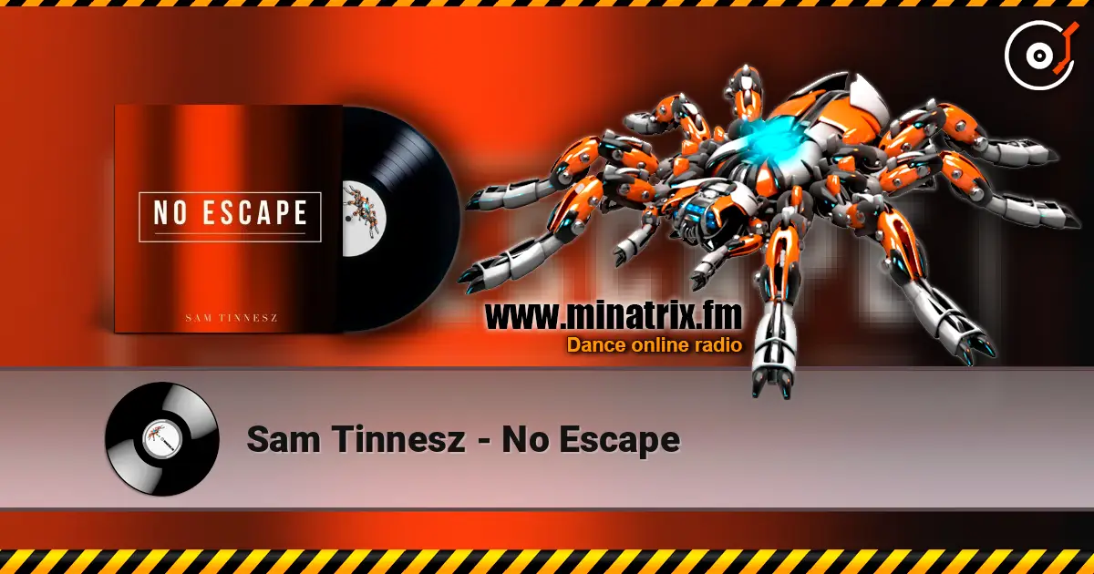 Sam Tinnesz - No Escape écouter en ligne en haute qualité | Minatrix.FM