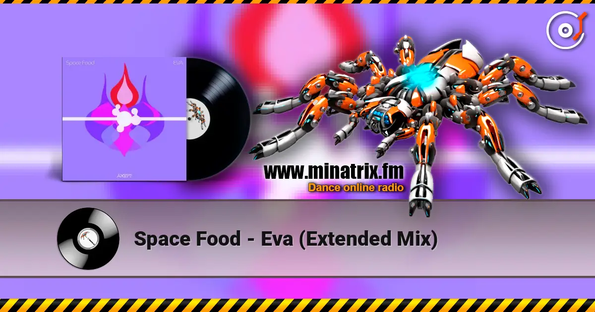 Space Food - Eva (Extended Mix) écouter en ligne en haute qualité | Minatrix.FM