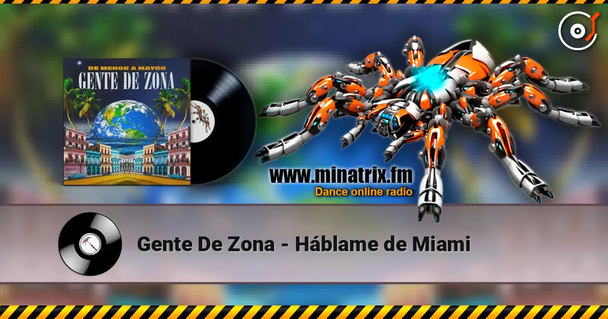 Gente De Zona - Háblame de Miami écouter en ligne en haute qualité | Minatrix.FM