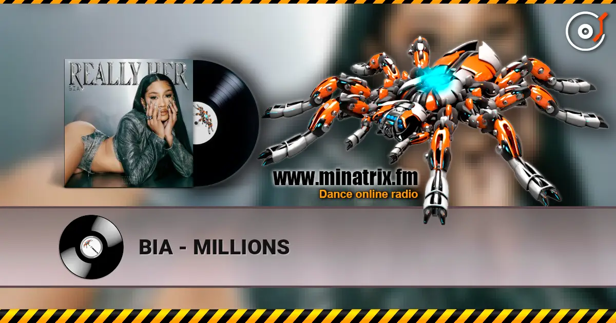BIA - MILLIONS écouter en ligne en haute qualité | Minatrix.FM