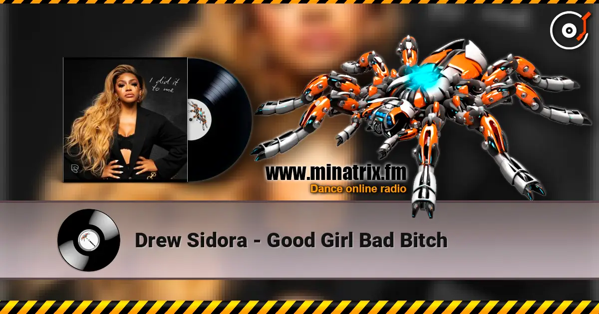 Drew Sidora - Good Girl Bad Bitch écouter en ligne en haute qualité | Minatrix.FM