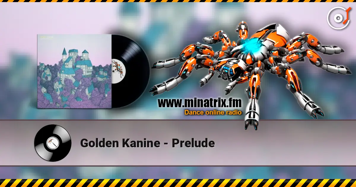 Golden Kanine - Prelude écouter en ligne en haute qualité | Minatrix.FM