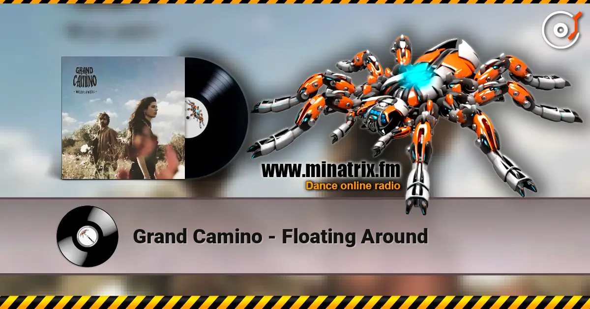 Grand Camino - Floating Around écouter en ligne en haute qualité | Minatrix.FM