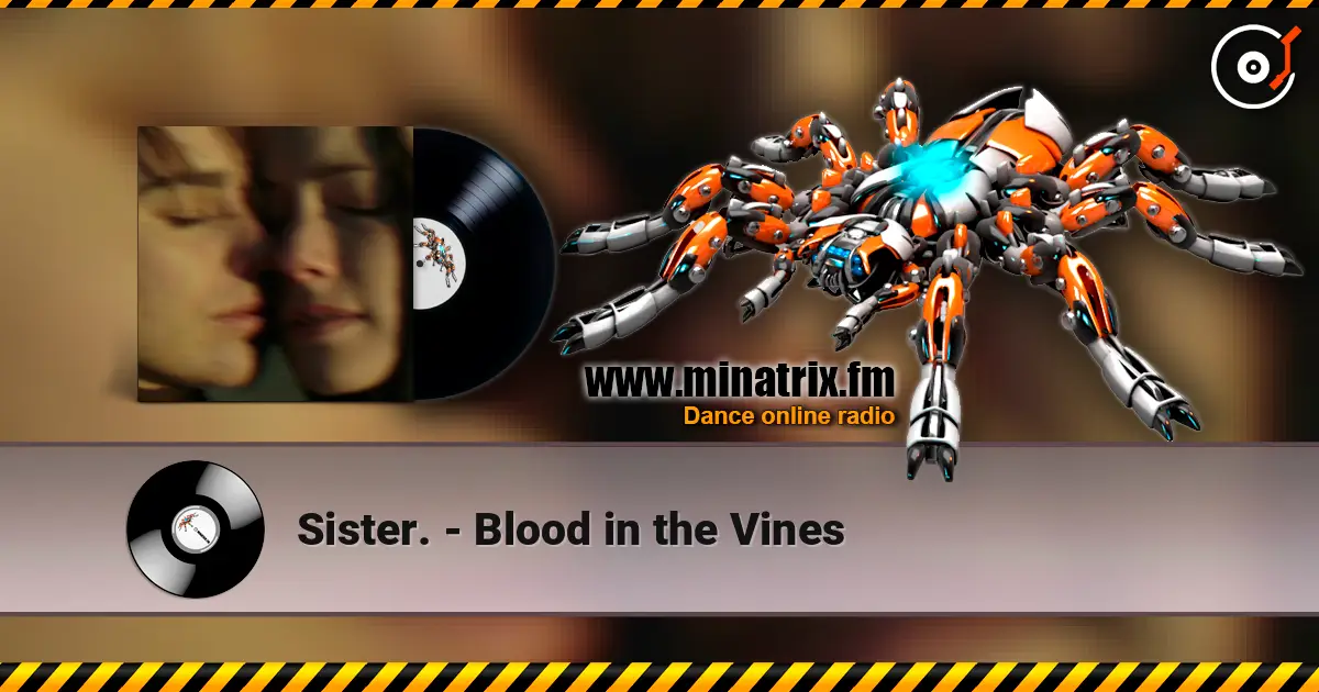 Sister. - Blood in the Vines écouter en ligne en haute qualité | Minatrix.FM