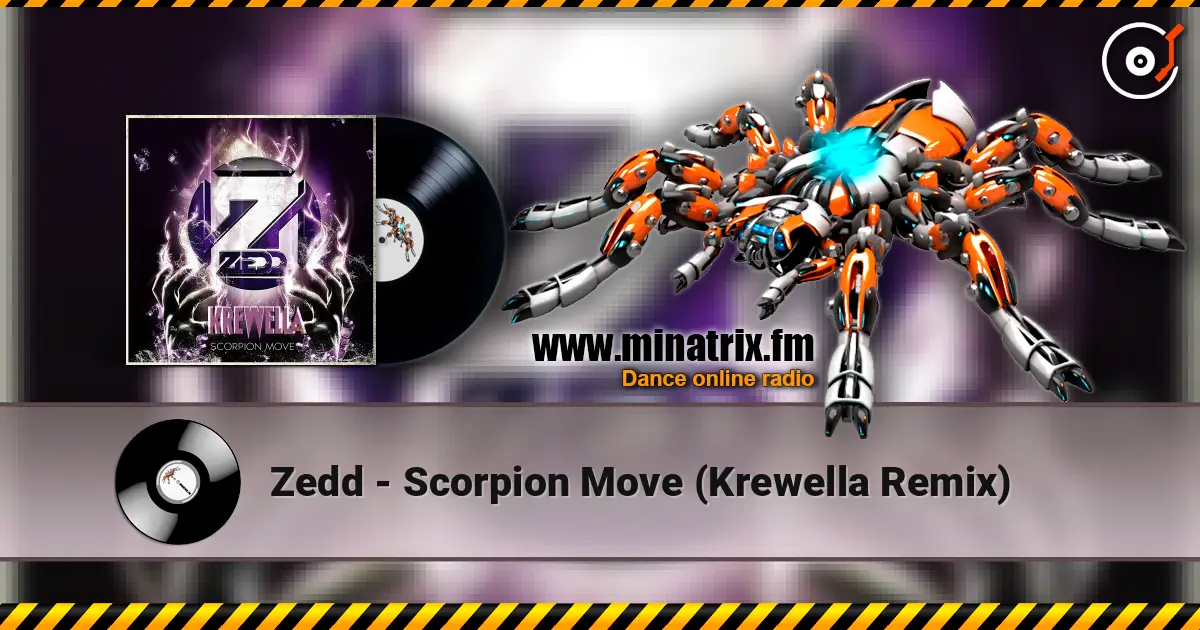 Zedd - Scorpion Move (Krewella Remix) écouter en ligne en haute qualité | Minatrix.FM