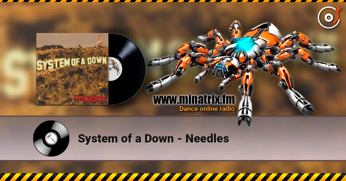 System of a Down - Needles écouter en ligne en haute qualité | Minatrix.FM