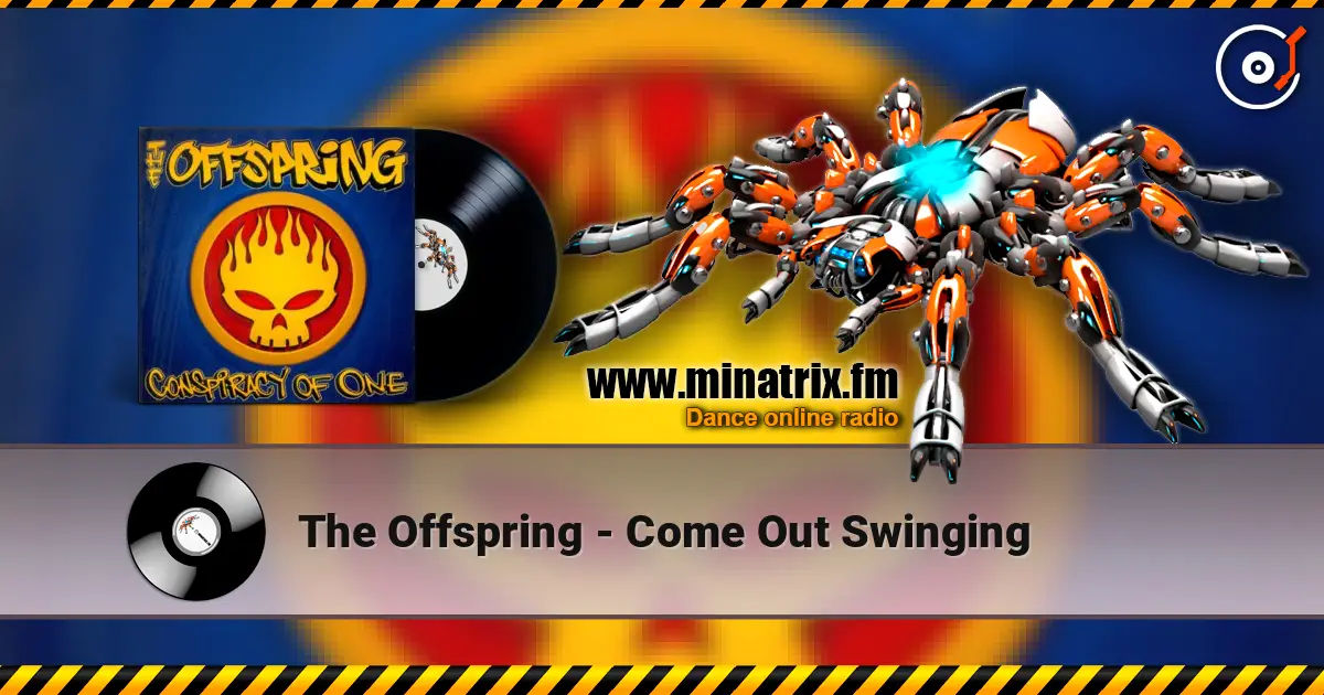 The Offspring - Come Out Swinging écouter en ligne en haute qualité | Minatrix.FM